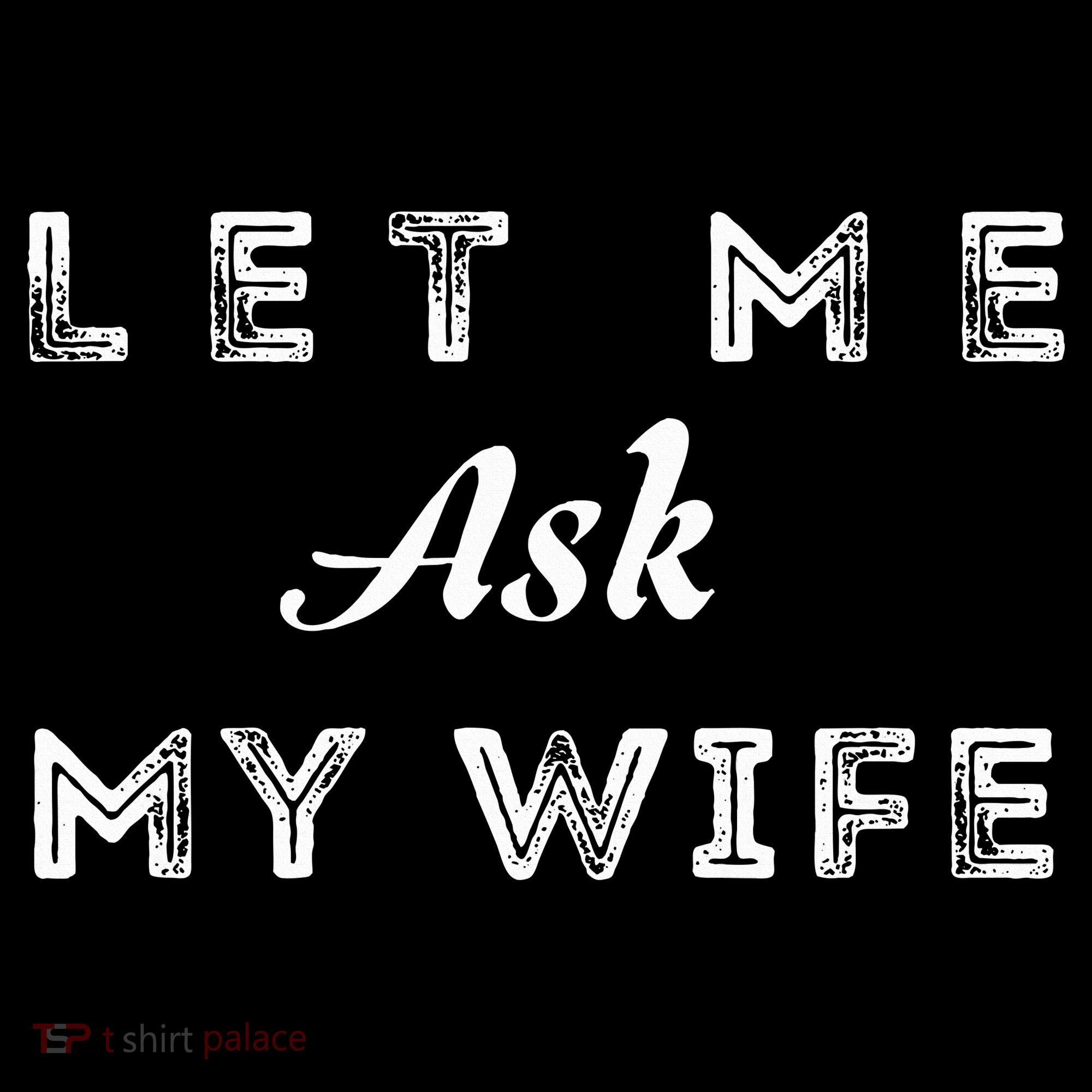 Let Me Ask My Wife Funny  Women's Hoodie