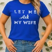Let Me Ask My Wife Funny  Women's T-Shirt thumb 2