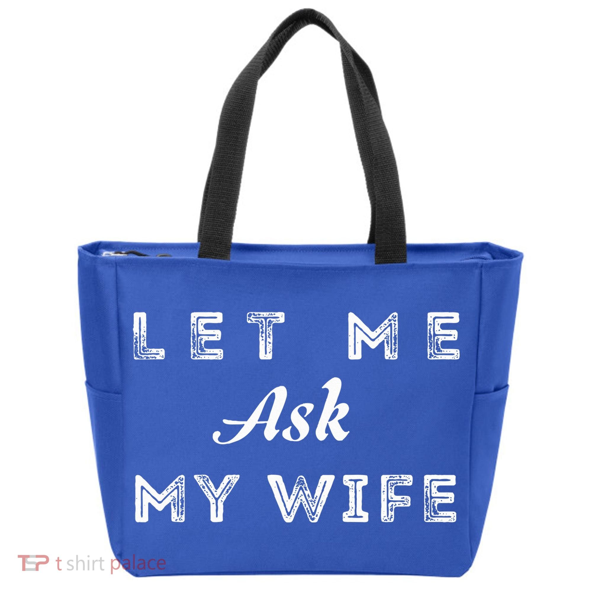 Let Me Ask My Wife Funny  Tote Bag