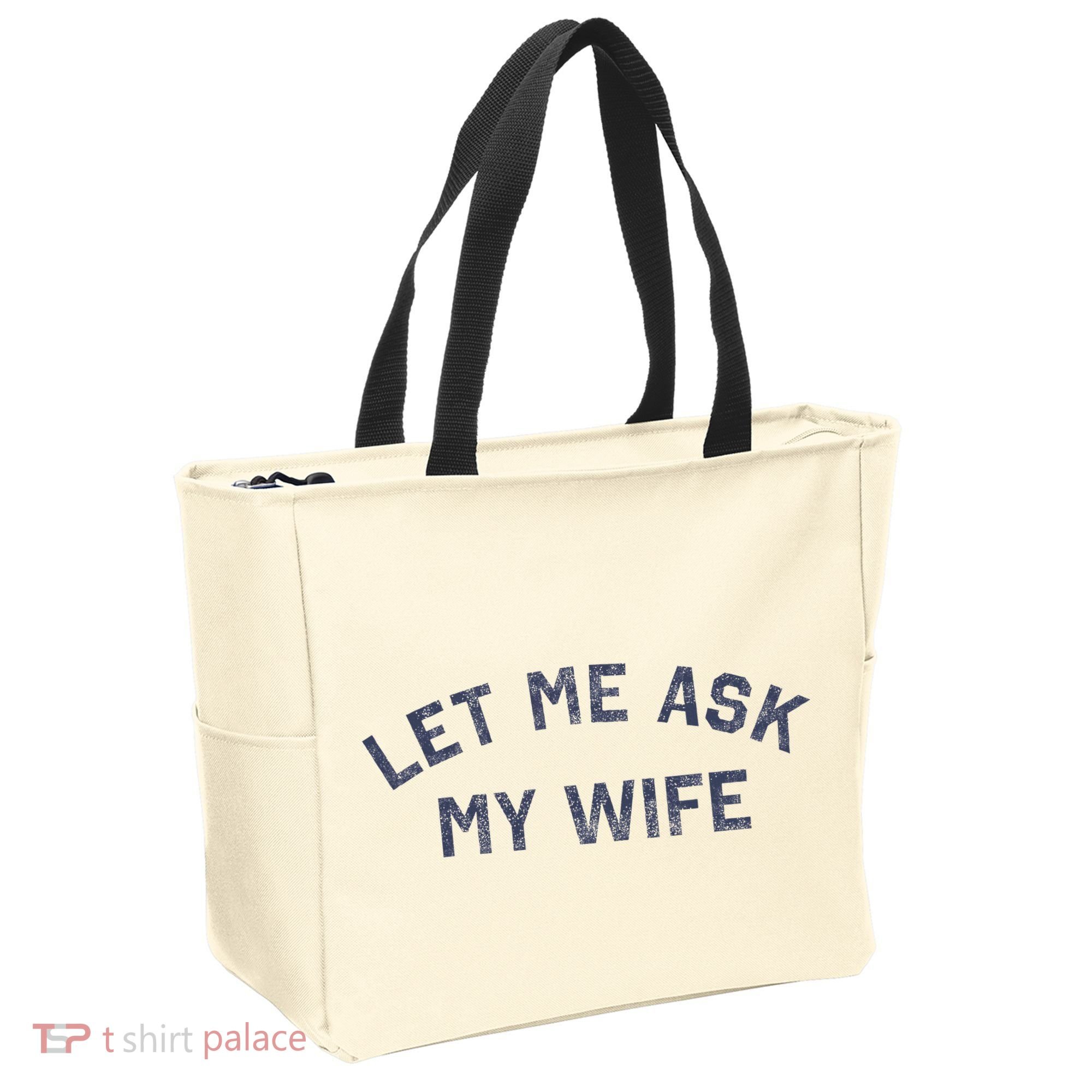 Let Me Ask My Wife Funny Husband Saying Tote Bag