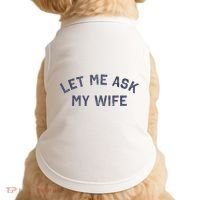 Let Me Ask My Wife Funny Husband Saying Doggie Tank thumb 0