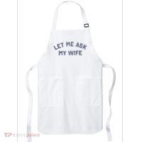 Let Me Ask My Wife Funny Husband Saying Apron thumb 0