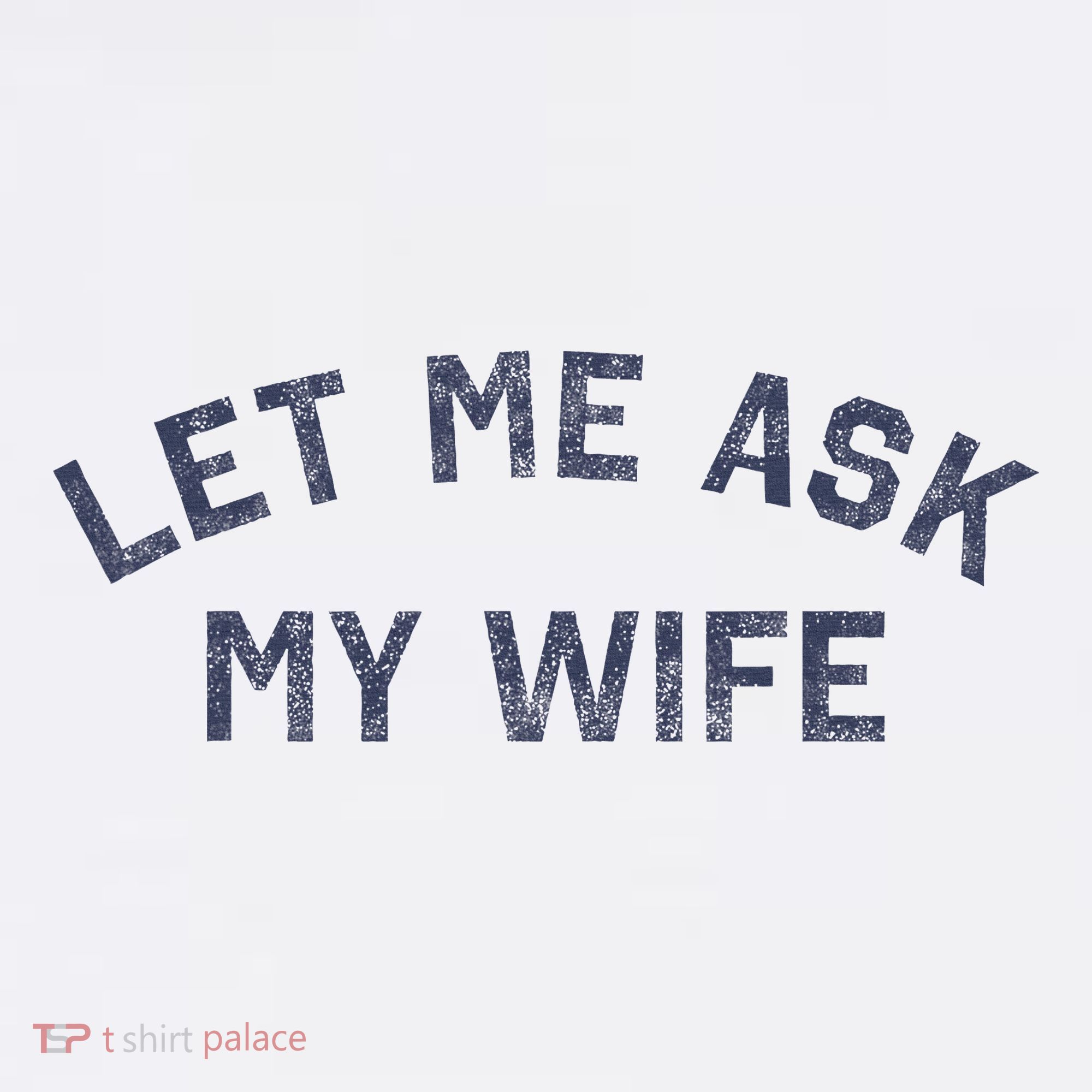 Let Me Ask My Wife Funny Husband Saying Women's Hoodie
