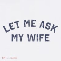 Let Me Ask My Wife Funny Husband Saying Mousepad thumb 1