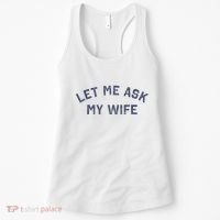 Let Me Ask My Wife Funny Husband Saying Women's Tank Top thumb 0