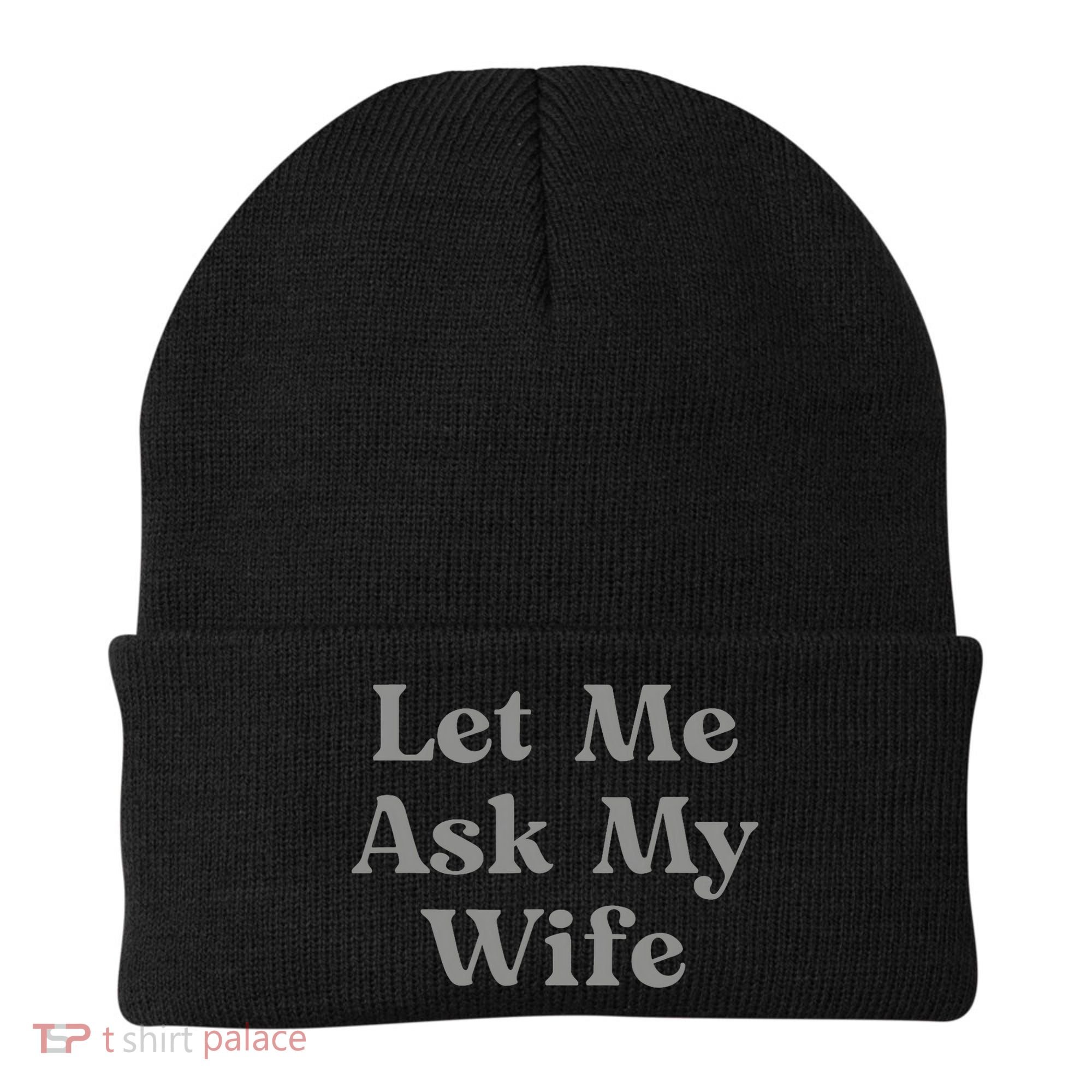 Let Me Ask My Wife Funny Husband Saying Beanie