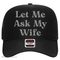 Let Me Ask My Wife Funny Husband Saying Hat thumb 0