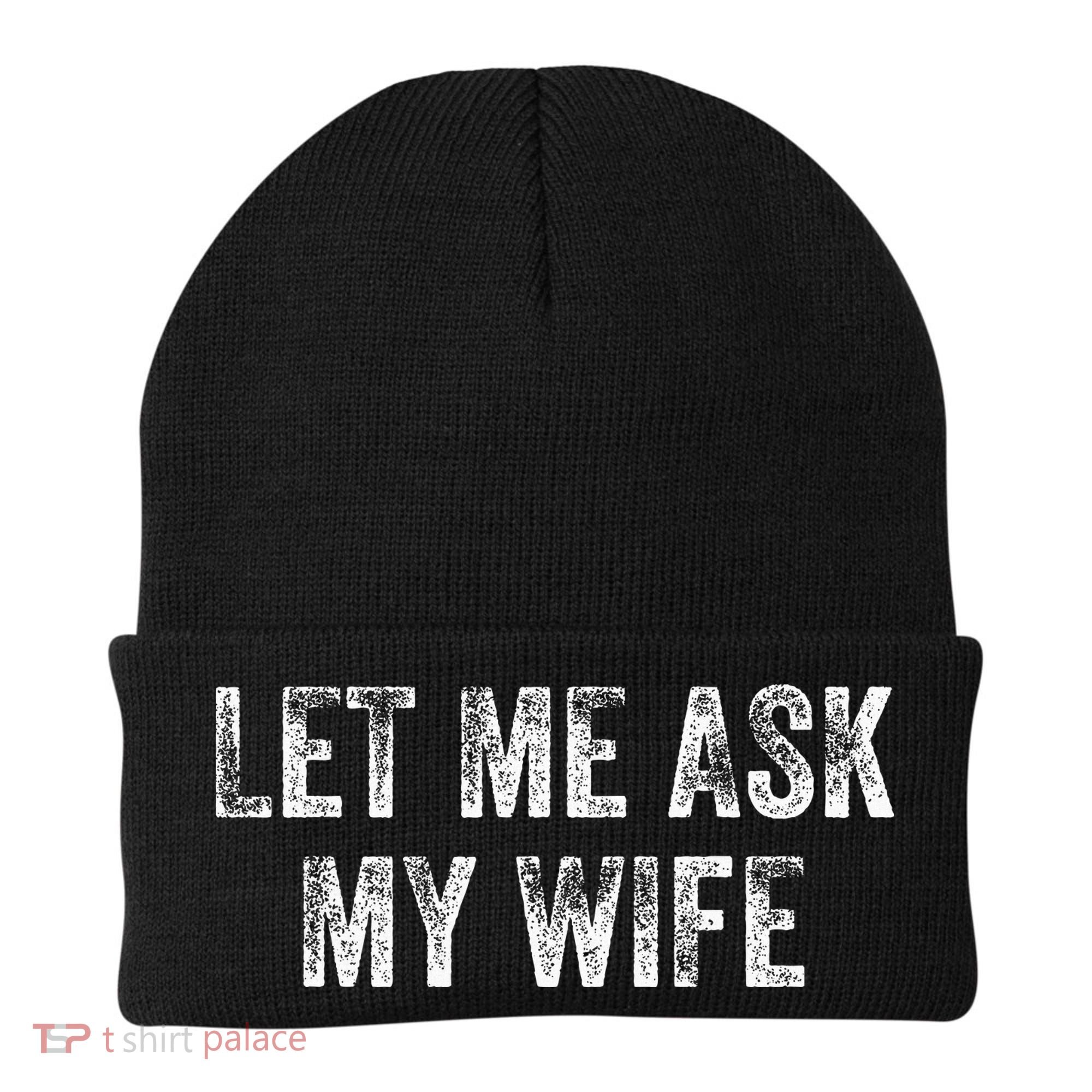 Let Me Ask My Wife Beanie