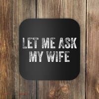 Let Me Ask My Wife Coaster thumb 0