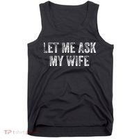 Let Me Ask My Wife Tank Top thumb 0