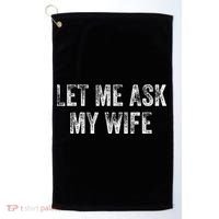 Let Me Ask My Wife Golf Towel thumb 0