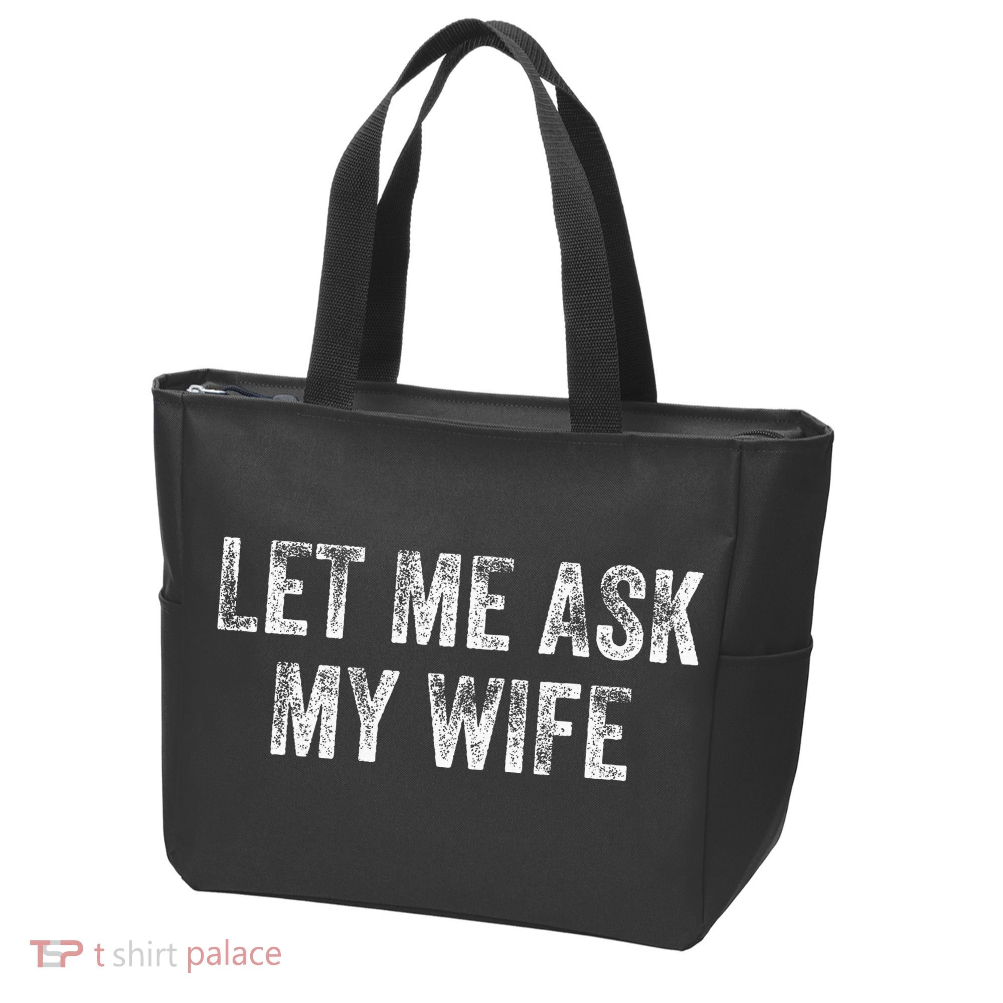 Let Me Ask My Wife Tote Bag