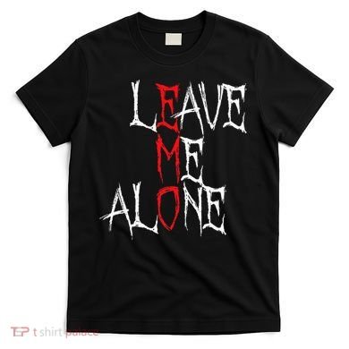 Leave Me Alone Emo Clothes Emocore Emo Music Fan Emo T-Shirt