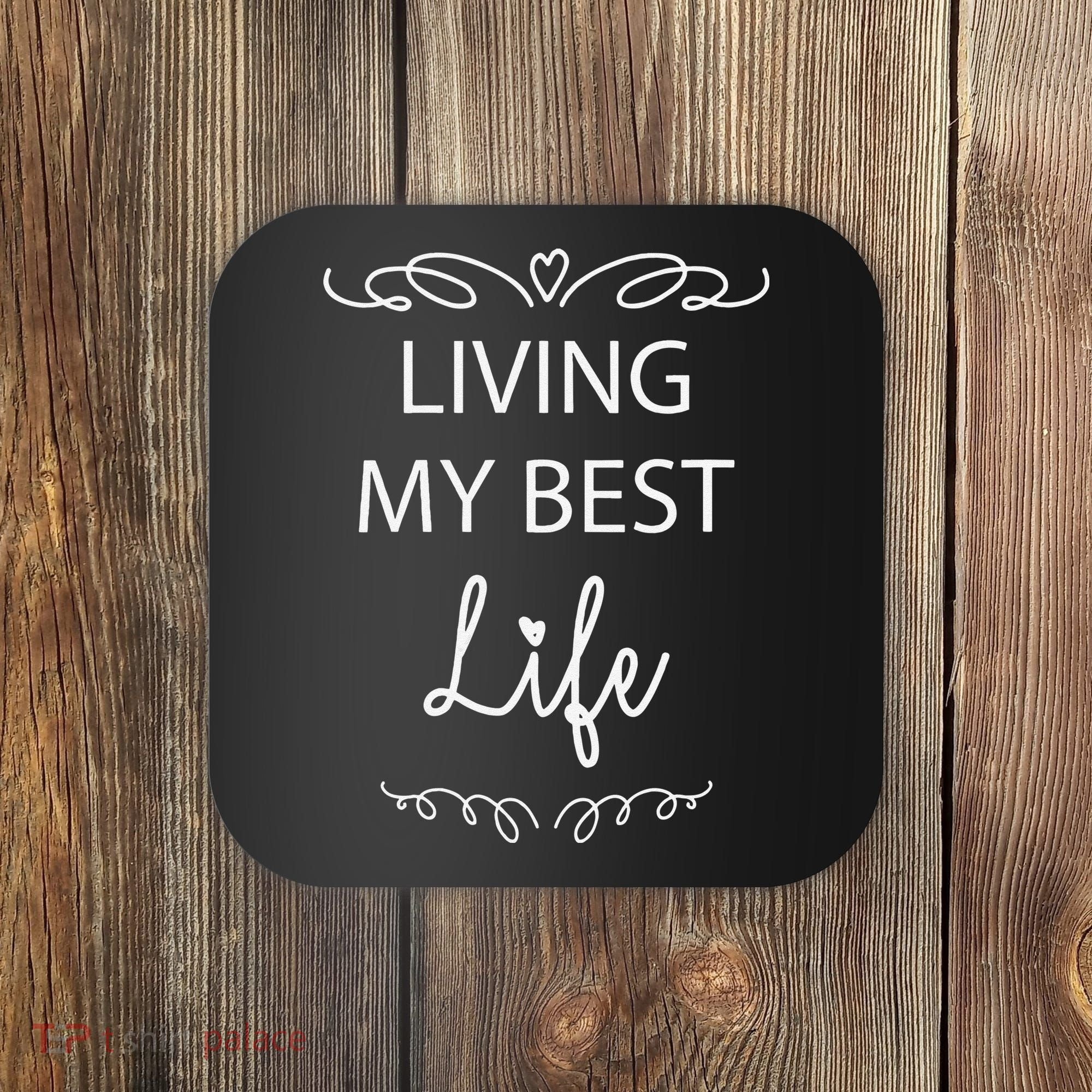 Living My Best Life Cool Coaster