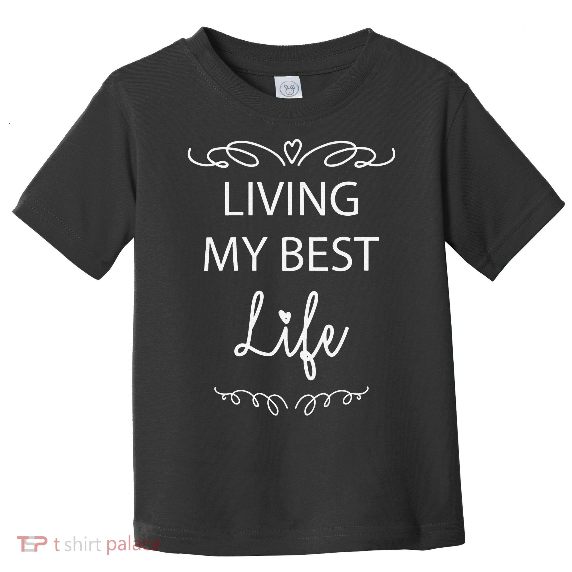 Living My Best Life Cool Toddler T-Shirt