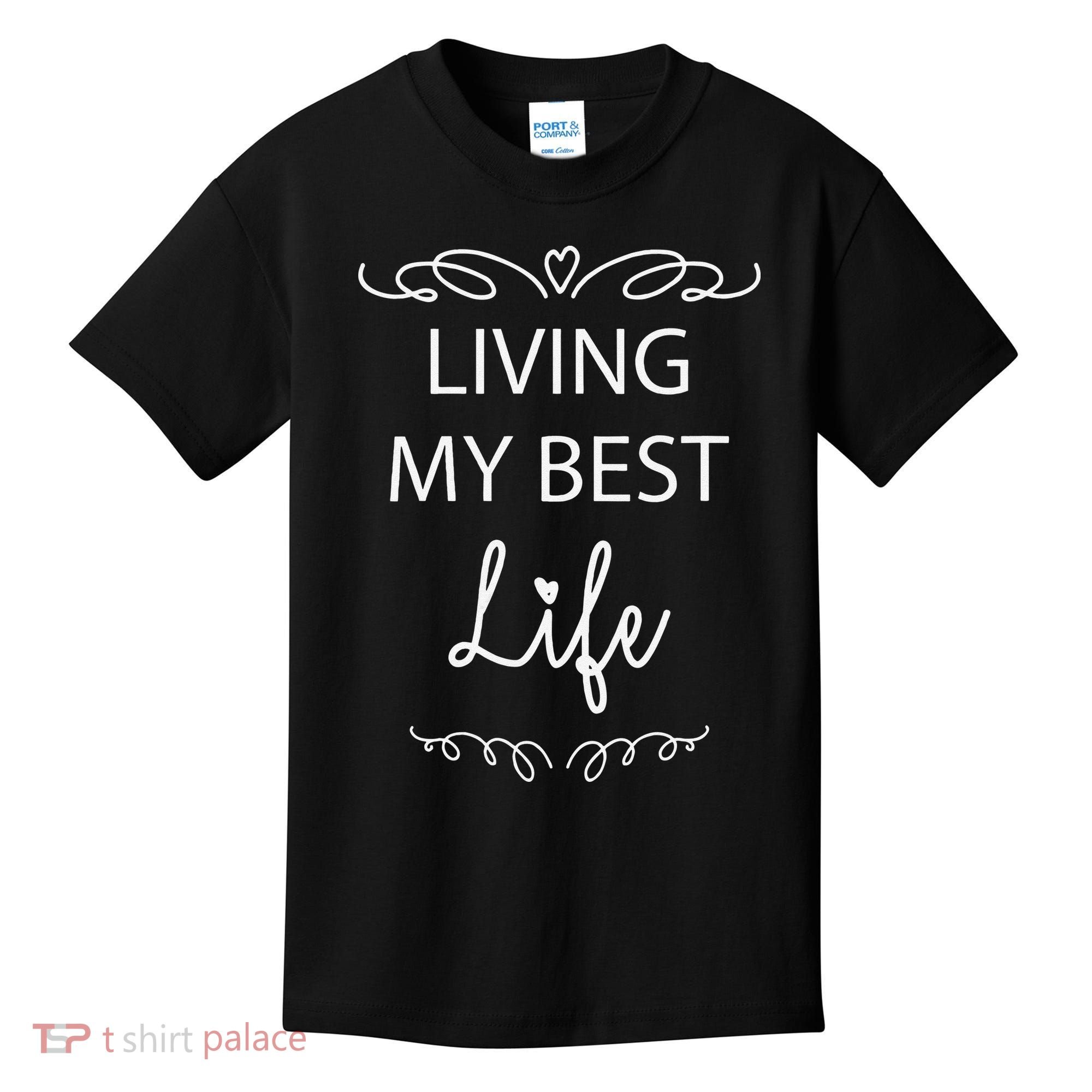 Living My Best Life Cool Kids T-Shirt