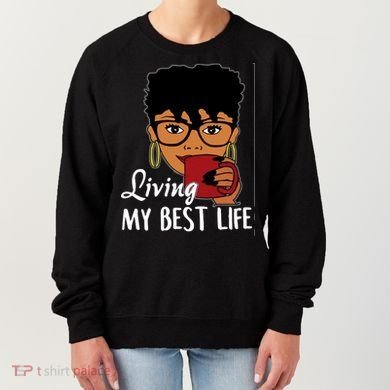 Living My Best Life Women's Sweatshirt