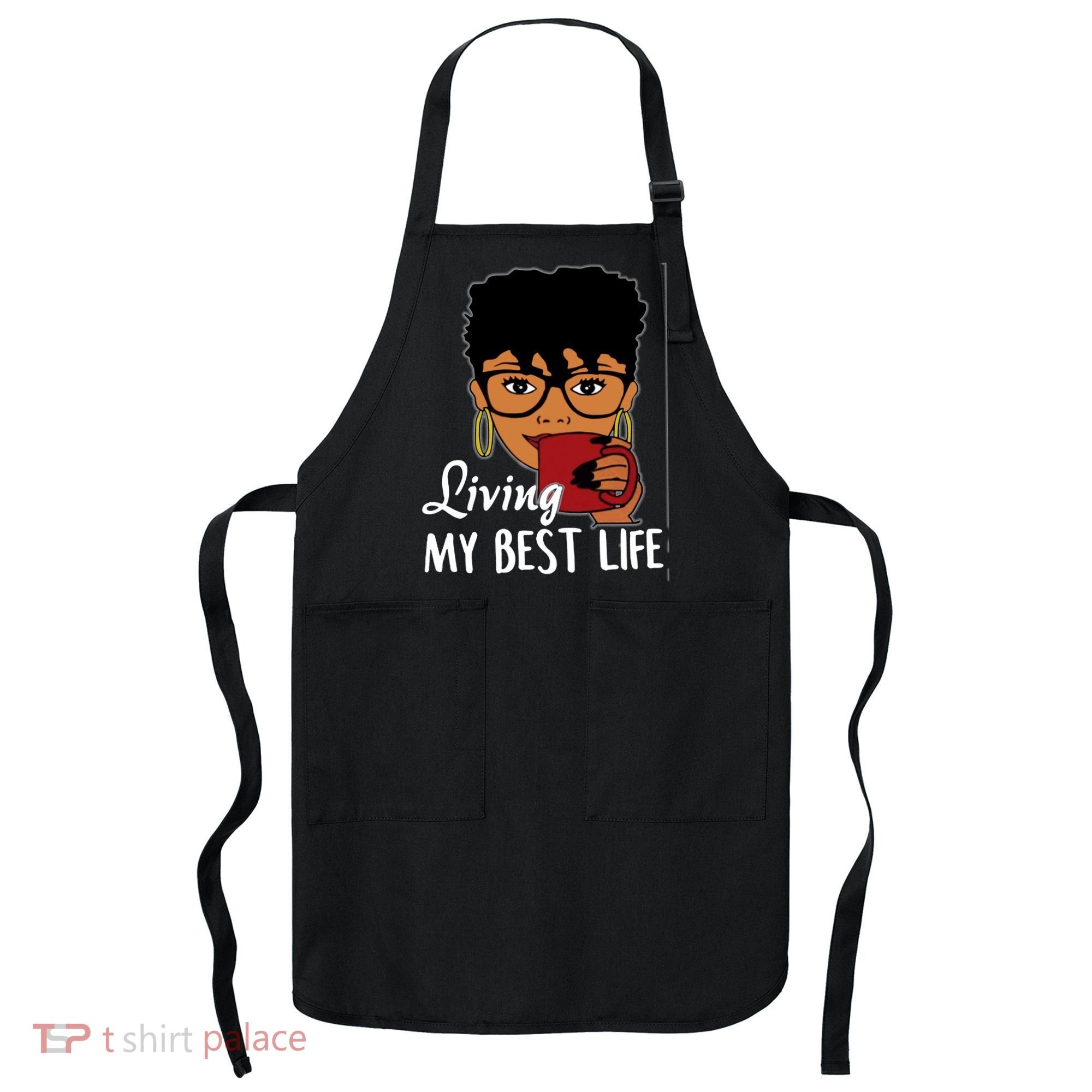 Living My Best Life Apron