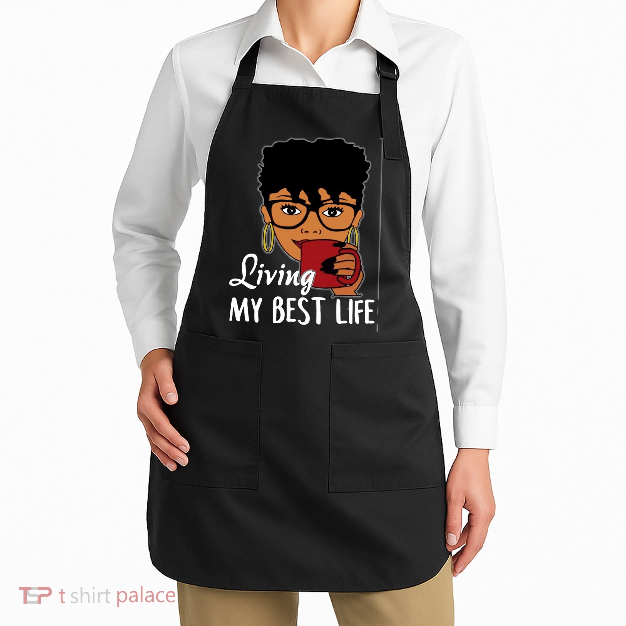 Living My Best Life Apron