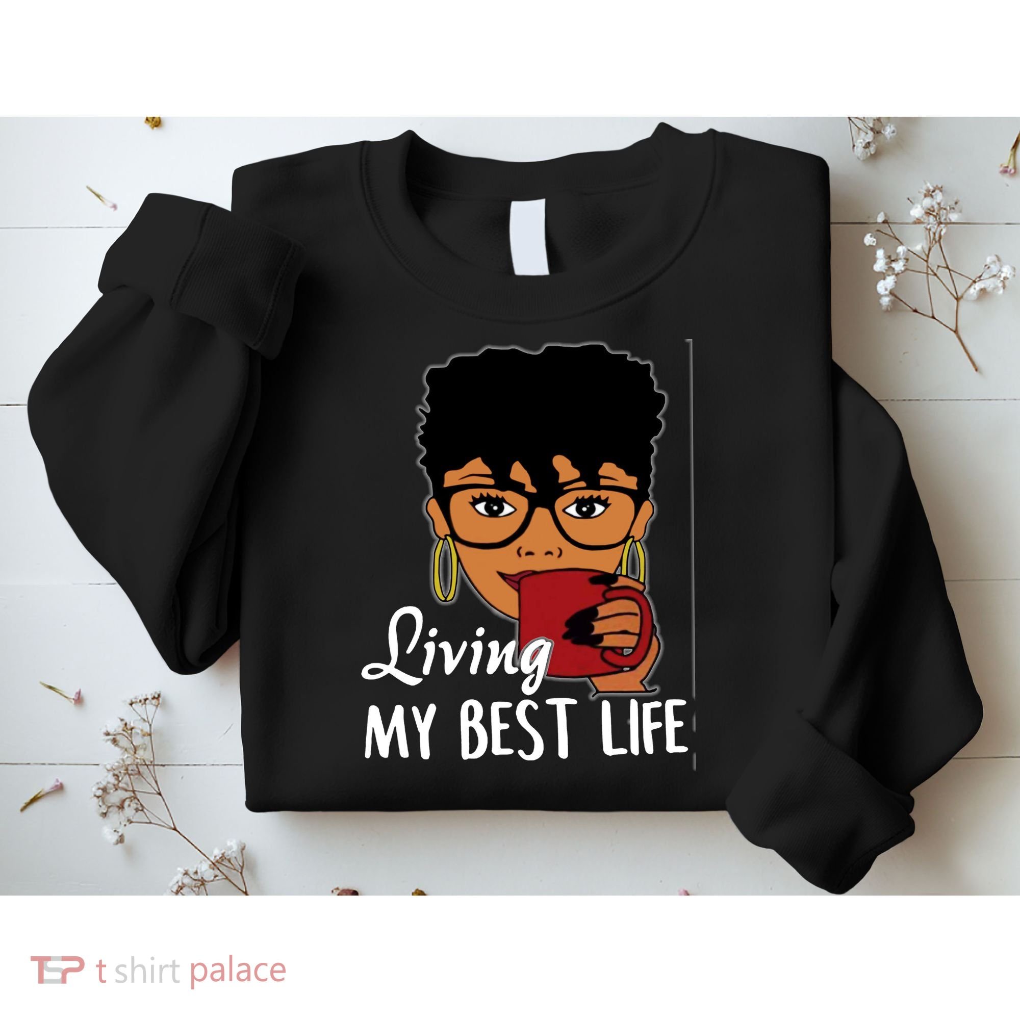 Living My Best Life Sweatshirt