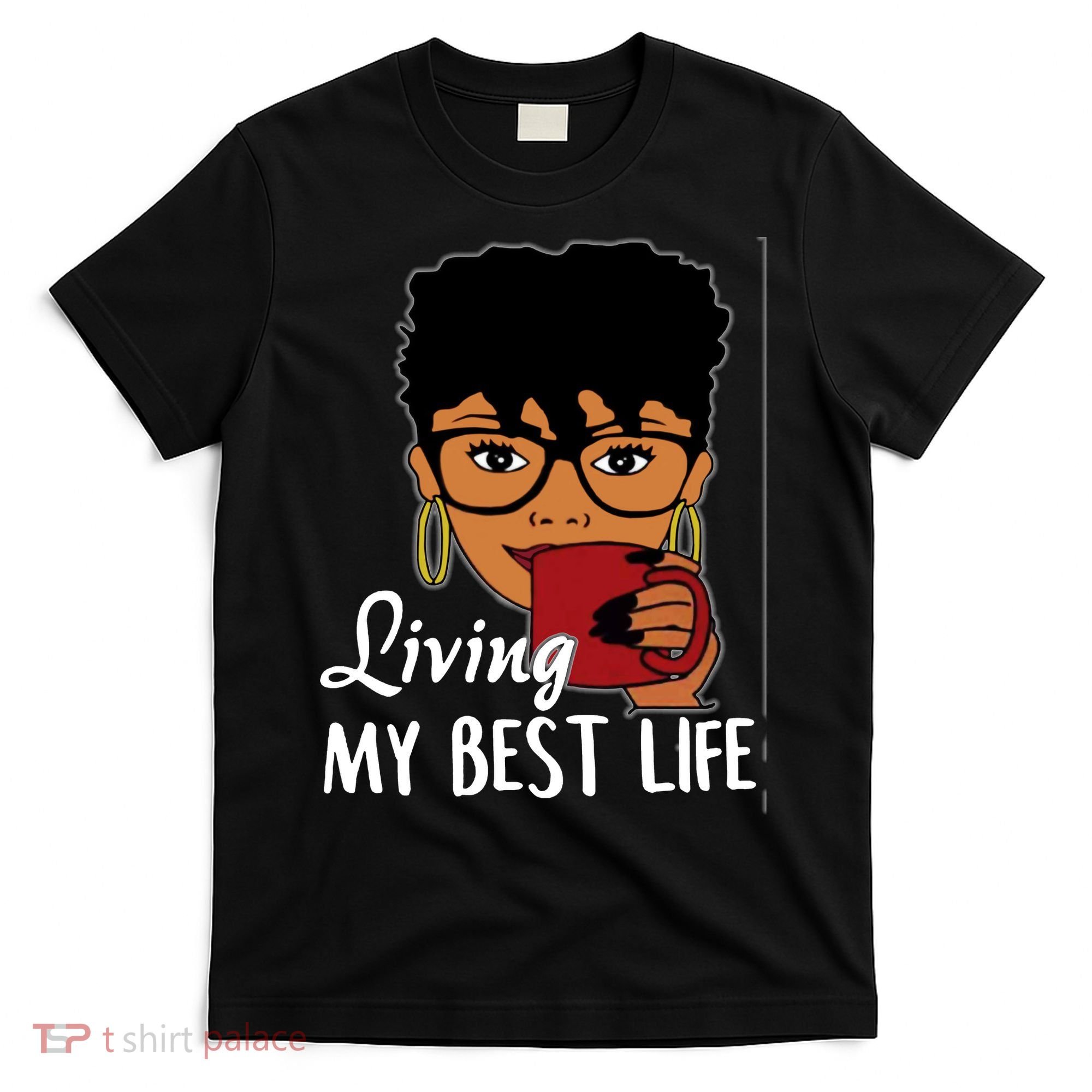 Living My Best Life T-Shirt