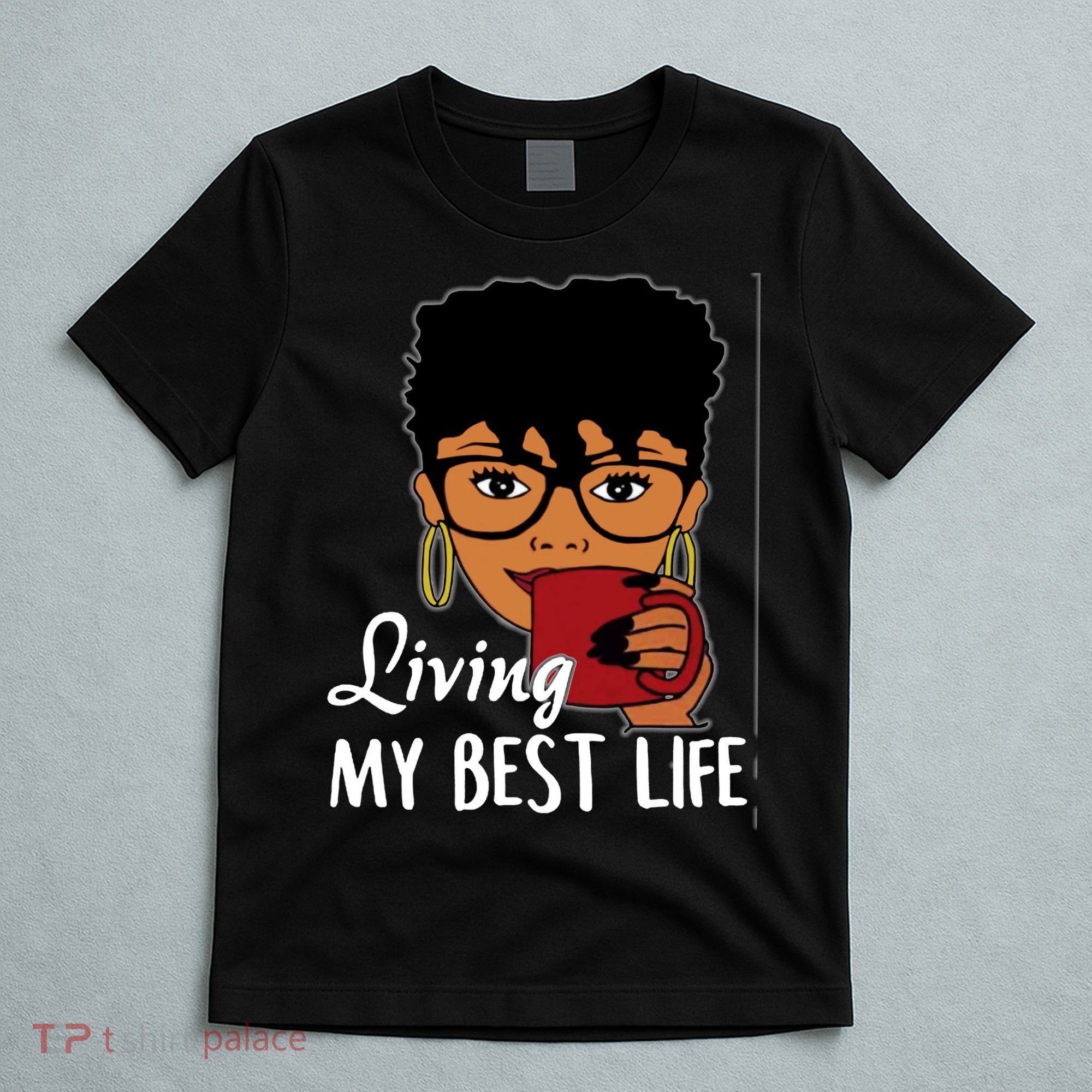 Living My Best Life T-Shirt