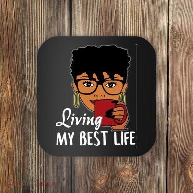 Living My Best Life Coaster