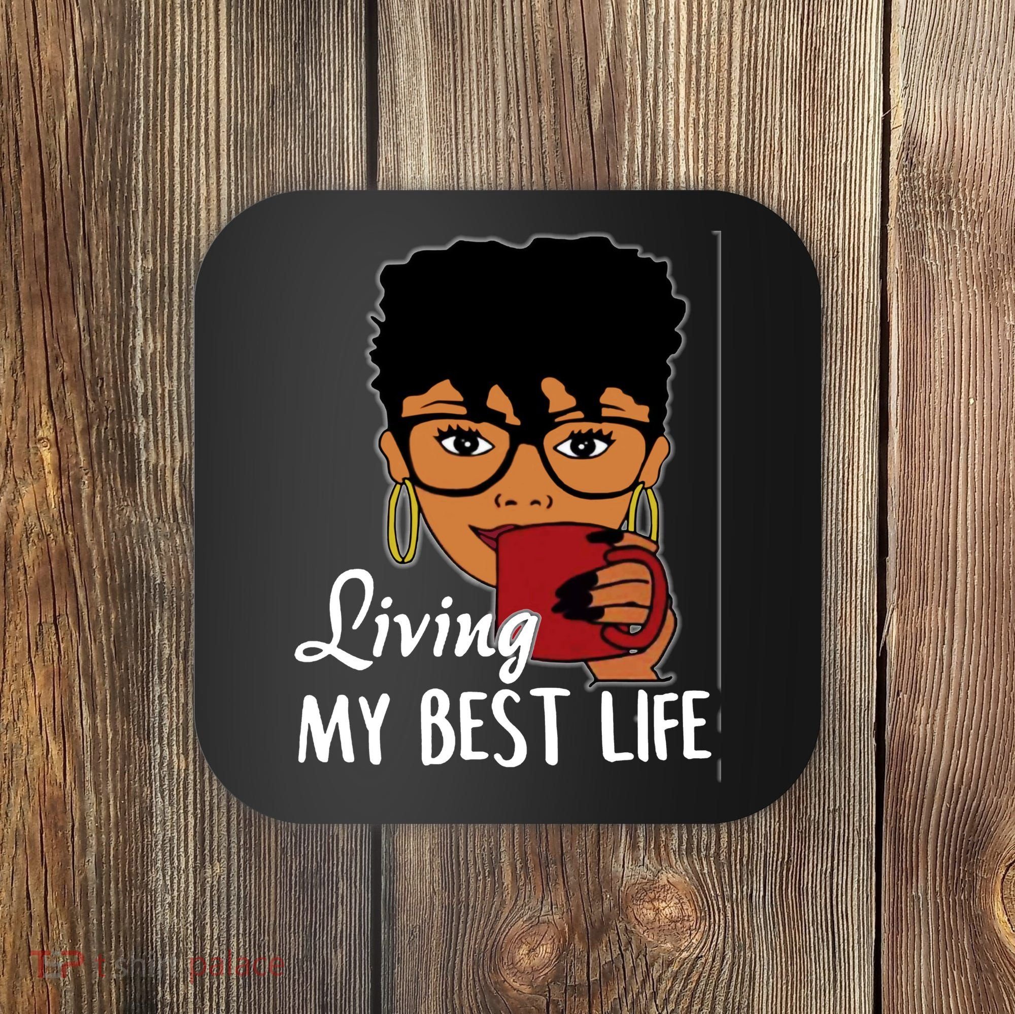 Living My Best Life Coaster