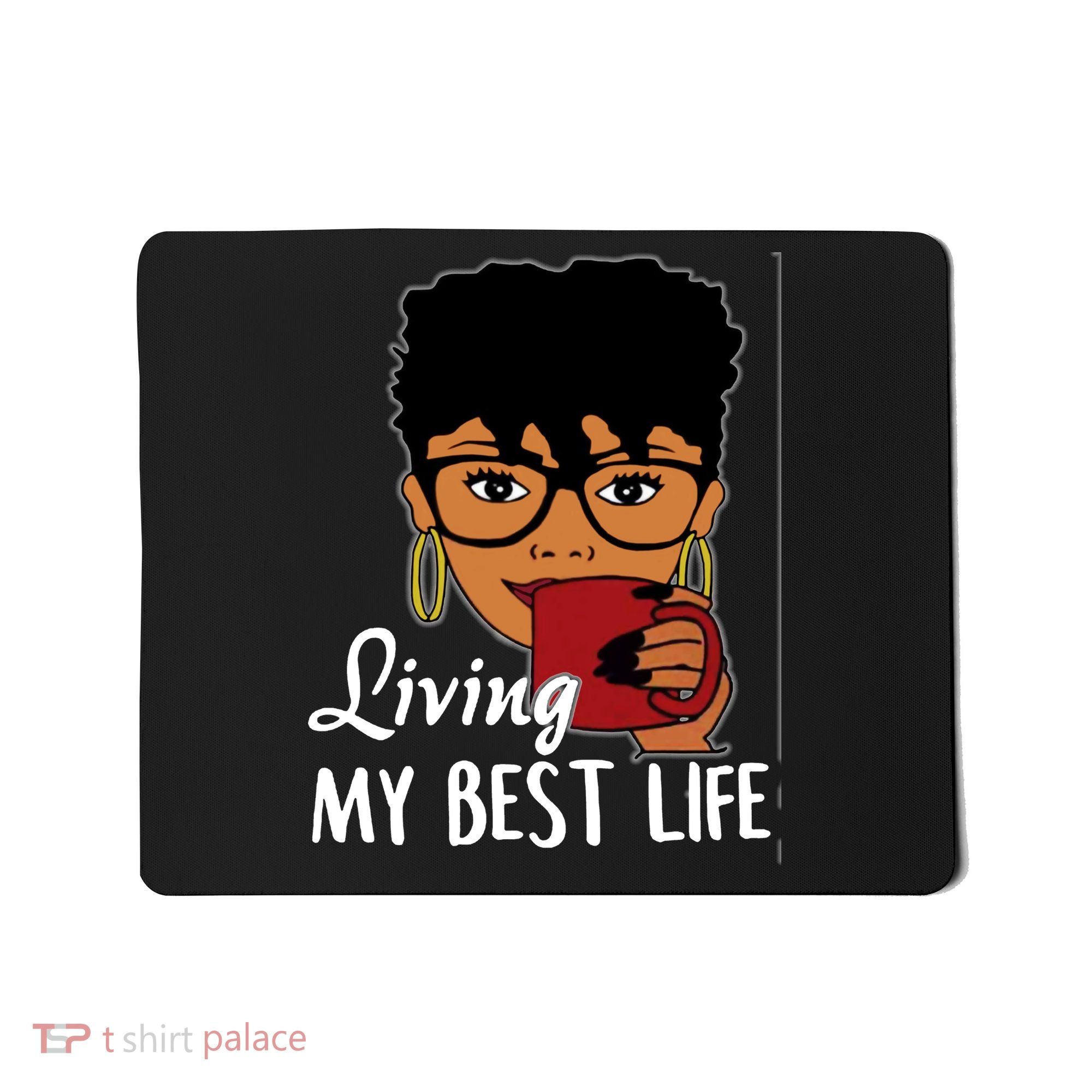 Living My Best Life Mousepad