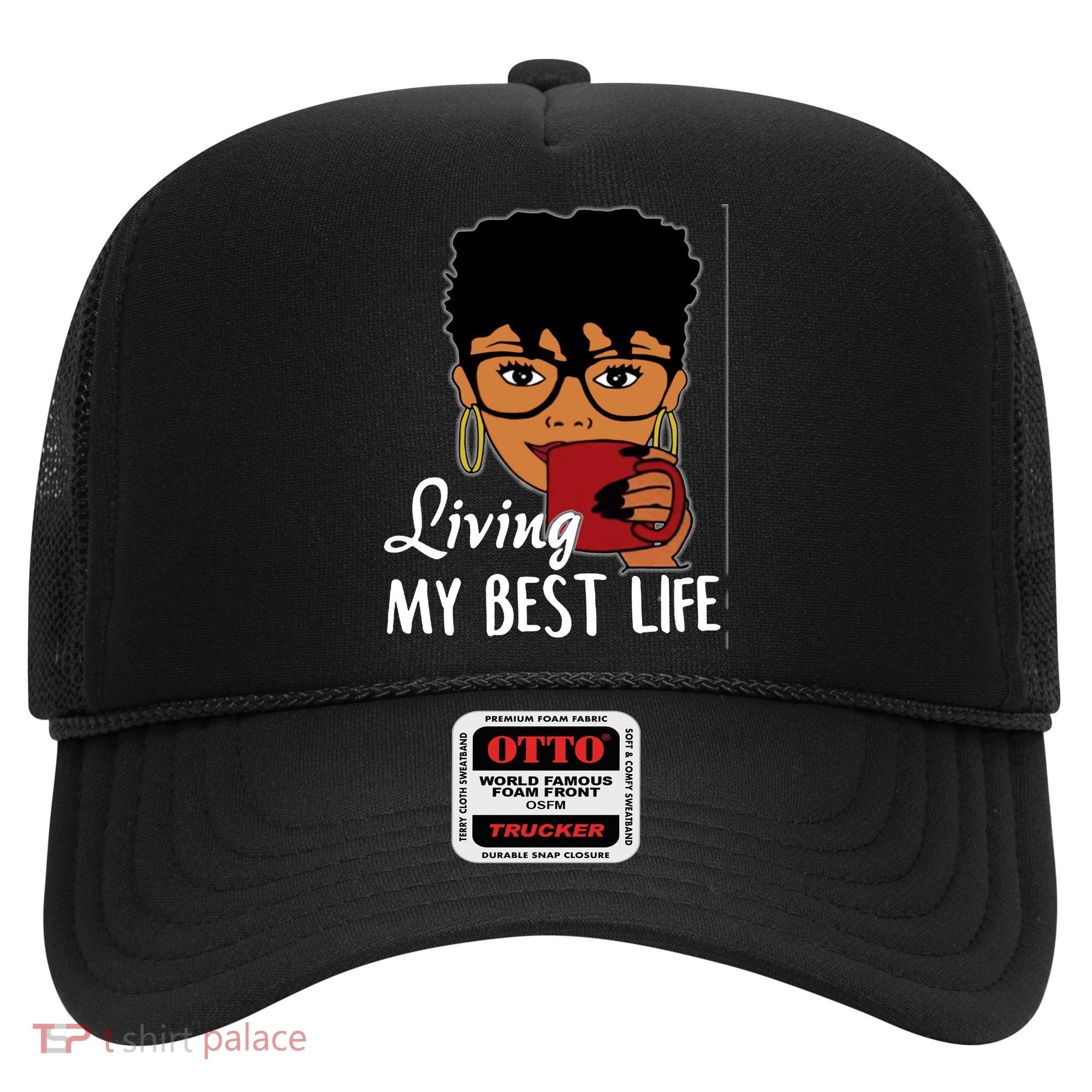 Living My Best Life Hat