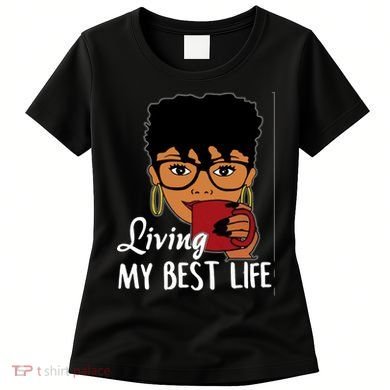 Living My Best Life Women's T-Shirt