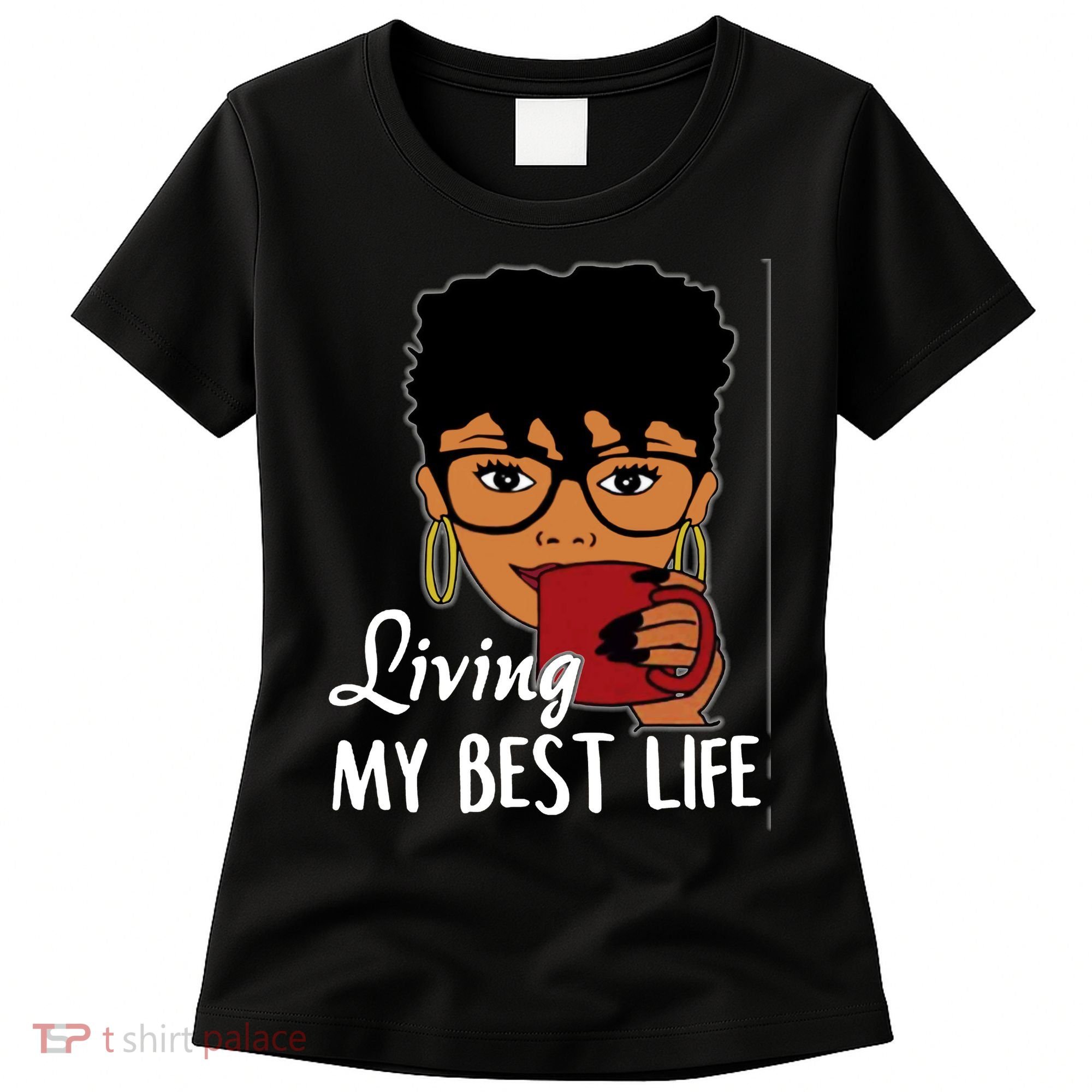 Living My Best Life Women's T-Shirt