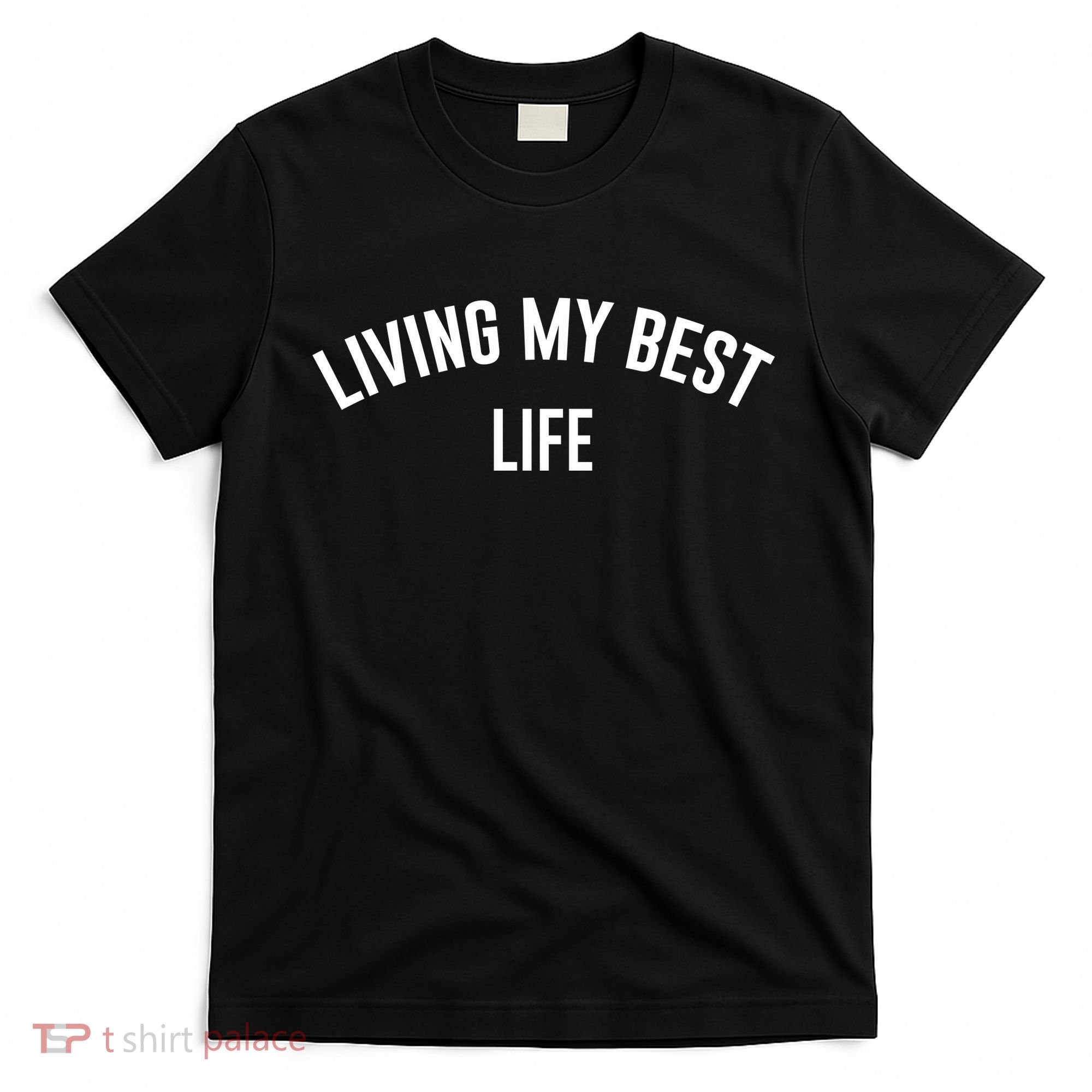 Living My Best Life Positive Ladies T-Shirt