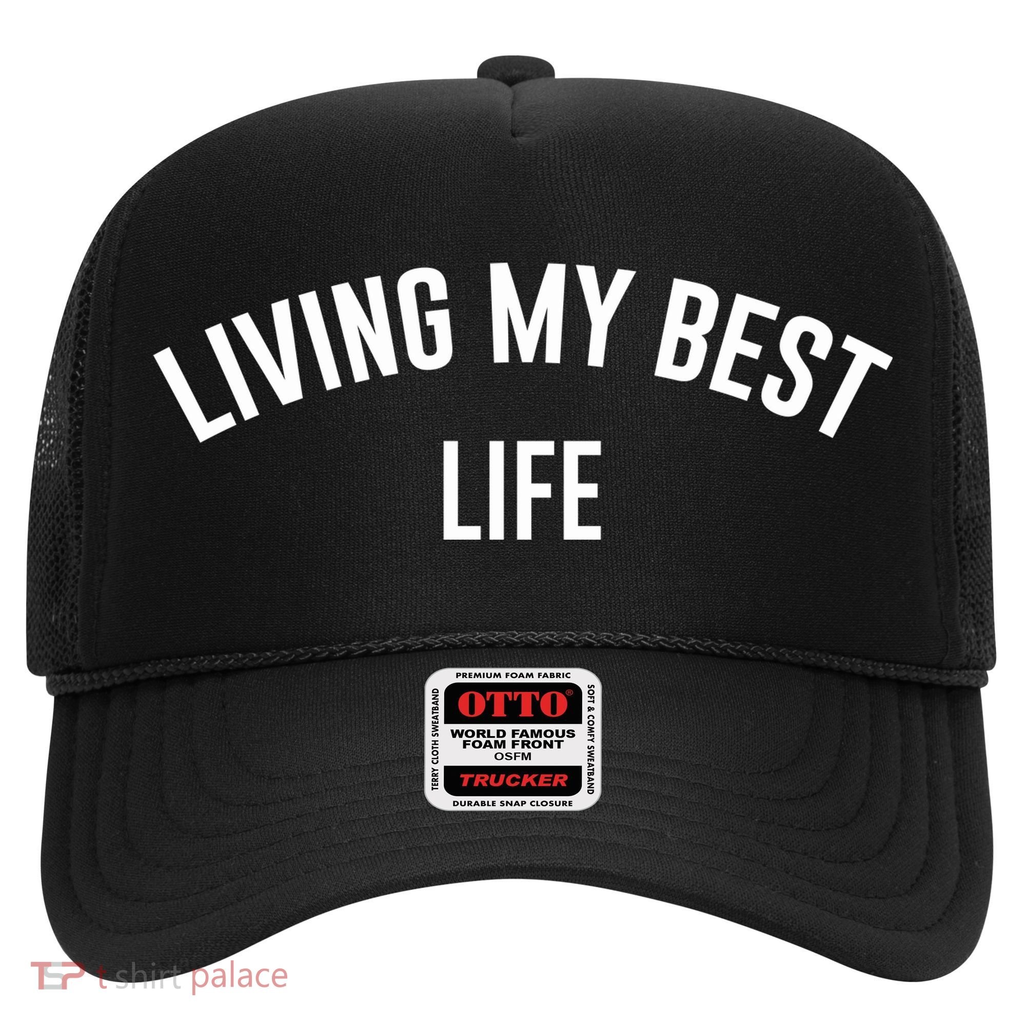 Living My Best Life Positive Ladies Hat