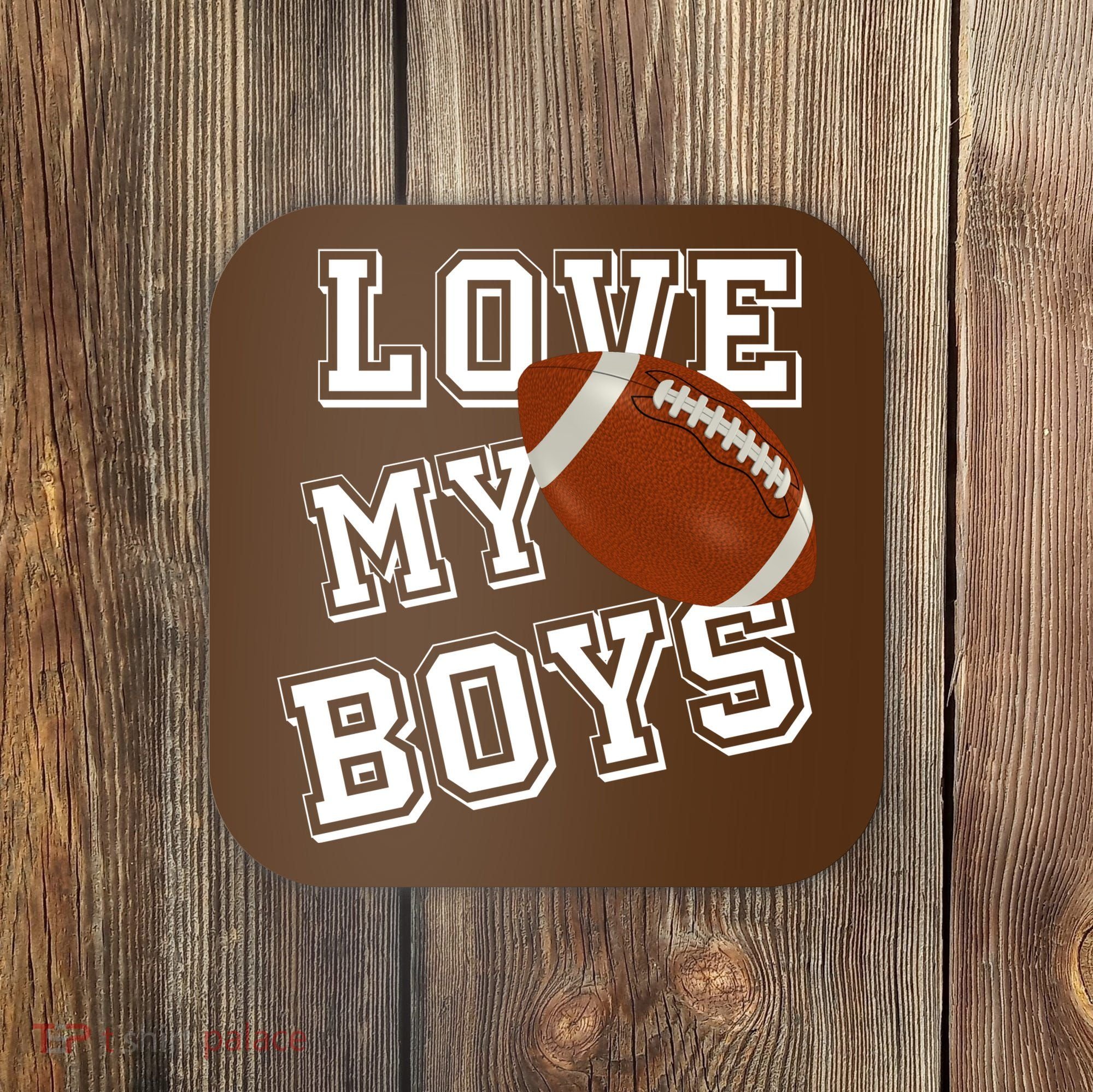 Love My Boys Cute Football Coaster