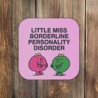 Little Miss Borderline Personality Disorder Coaster thumb 0