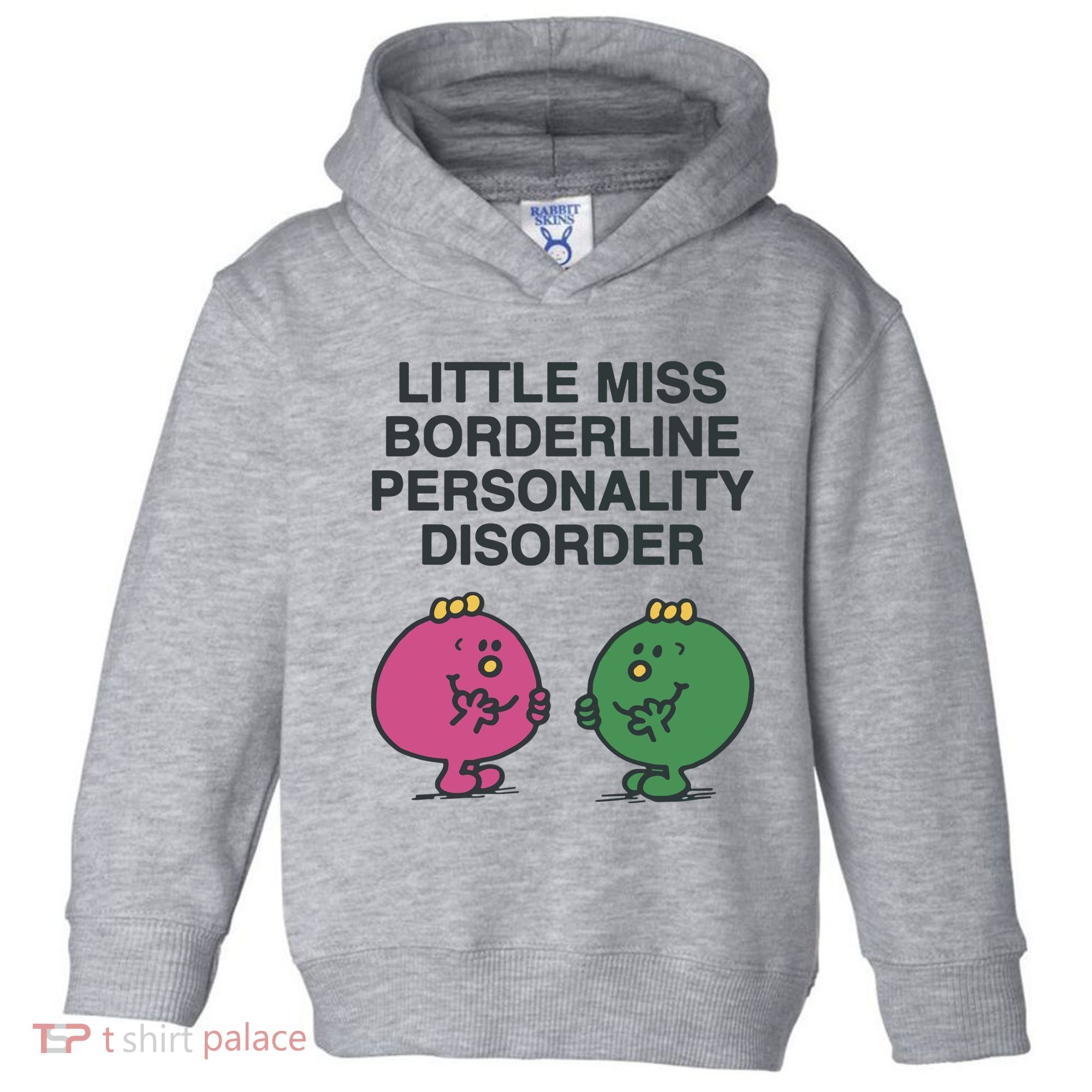 Little Miss Borderline Personality Disorder Toddler Hoodie