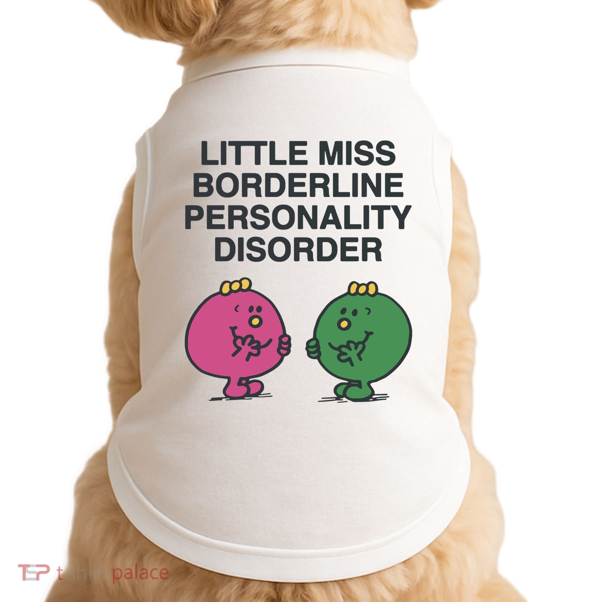 Little Miss Borderline Personality Disorder Doggie Tank