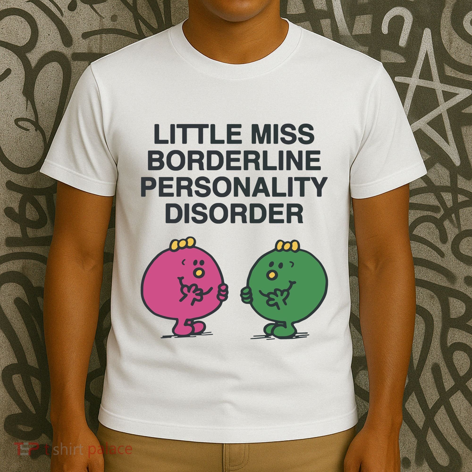 Little Miss Borderline Personality Disorder T-Shirt
