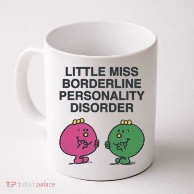 Little Miss Borderline Personality Disorder Coffee Mug