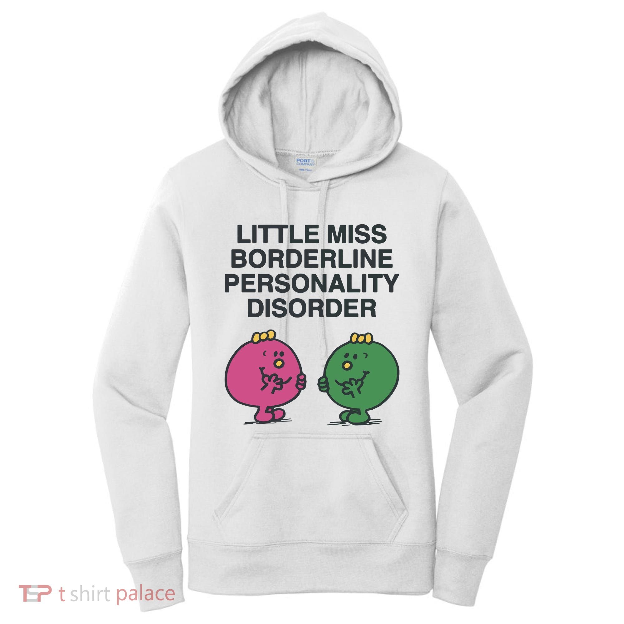 Little Miss Borderline Personality Disorder Women's Hoodie