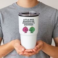 Little Miss Borderline Personality Disorder Tumbler thumb 2