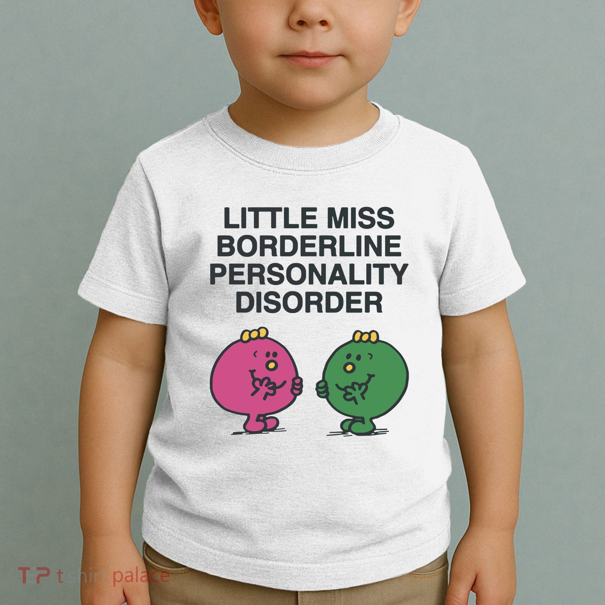 Little Miss Borderline Personality Disorder Toddler T-Shirt