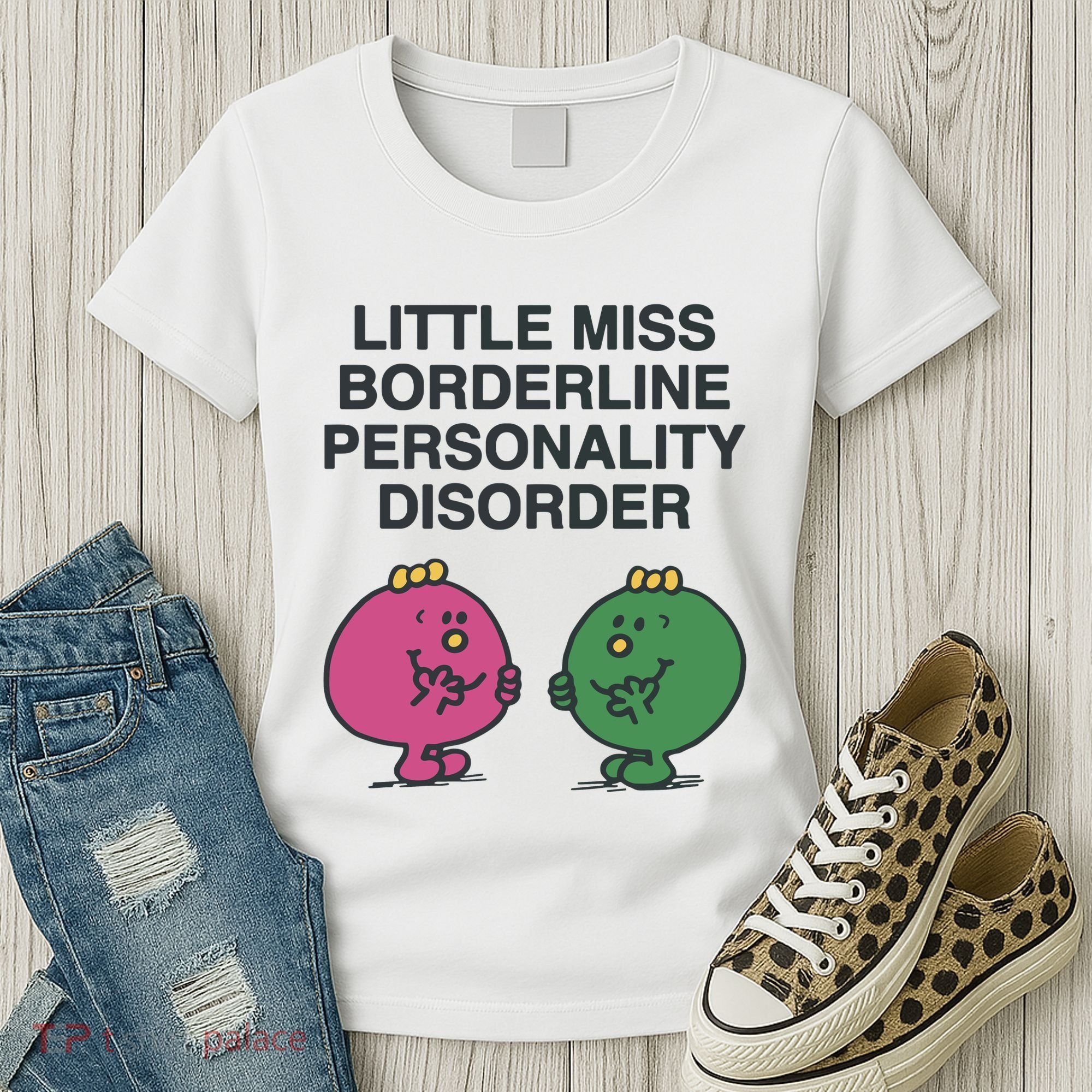 Little Miss Borderline Personality Disorder Women's T-Shirt