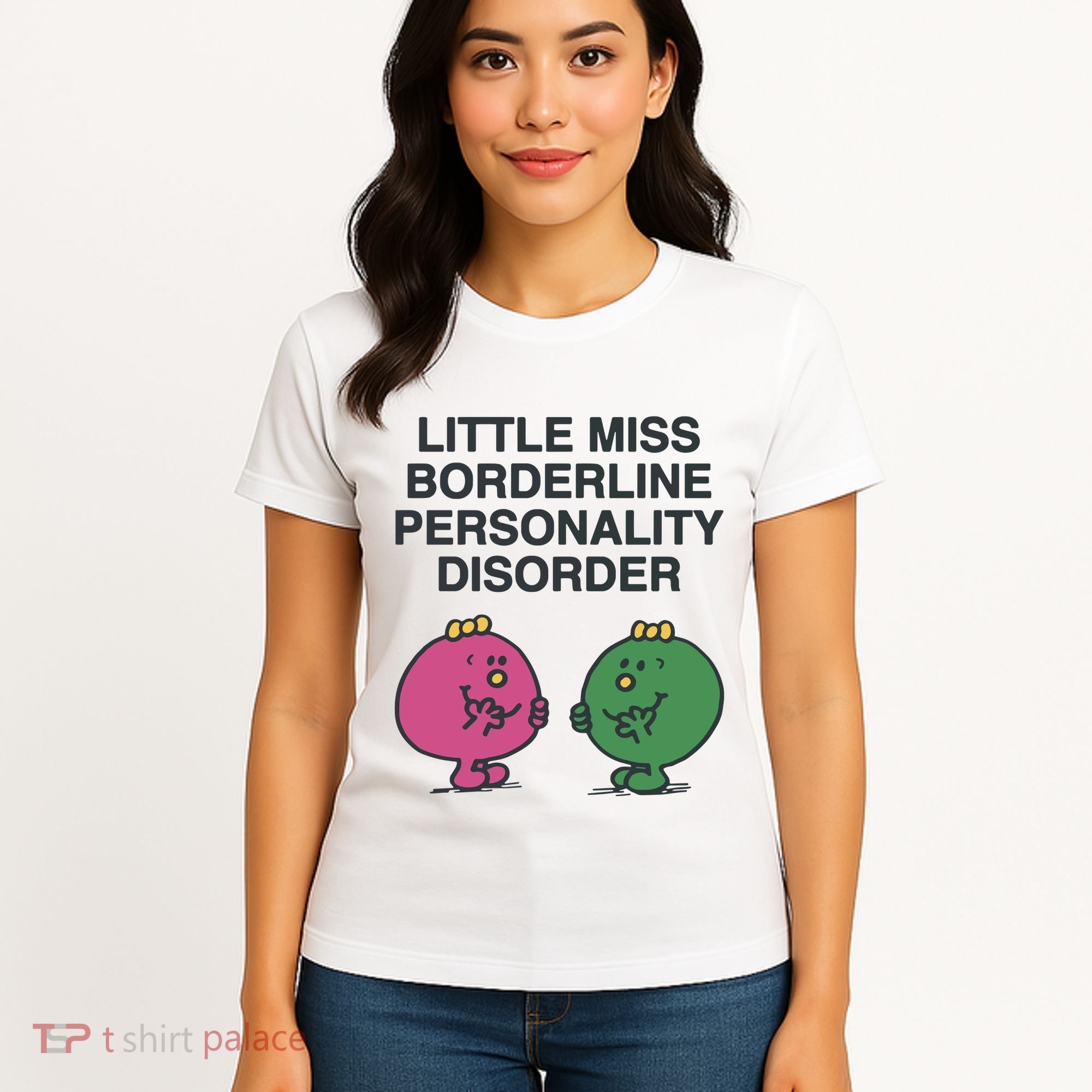 Little Miss Borderline Personality Disorder Women's T-Shirt
