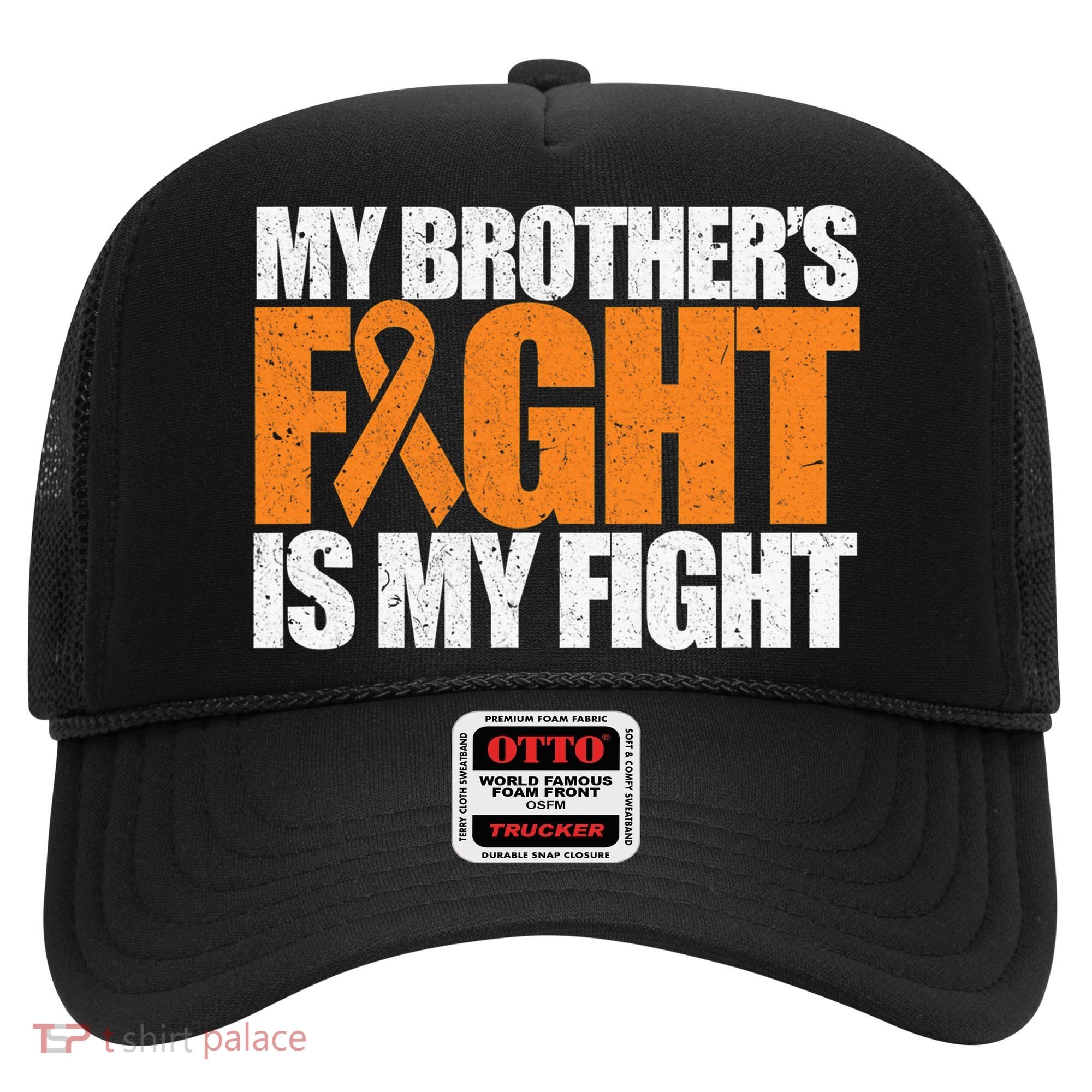 Leukemia My Brother's Fight Is My Fight Awareness Distressed Hat