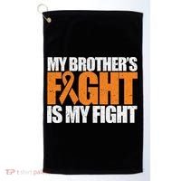 Leukemia My Brother's Fight Is My Fight Awareness Distressed Golf Towel thumb 0