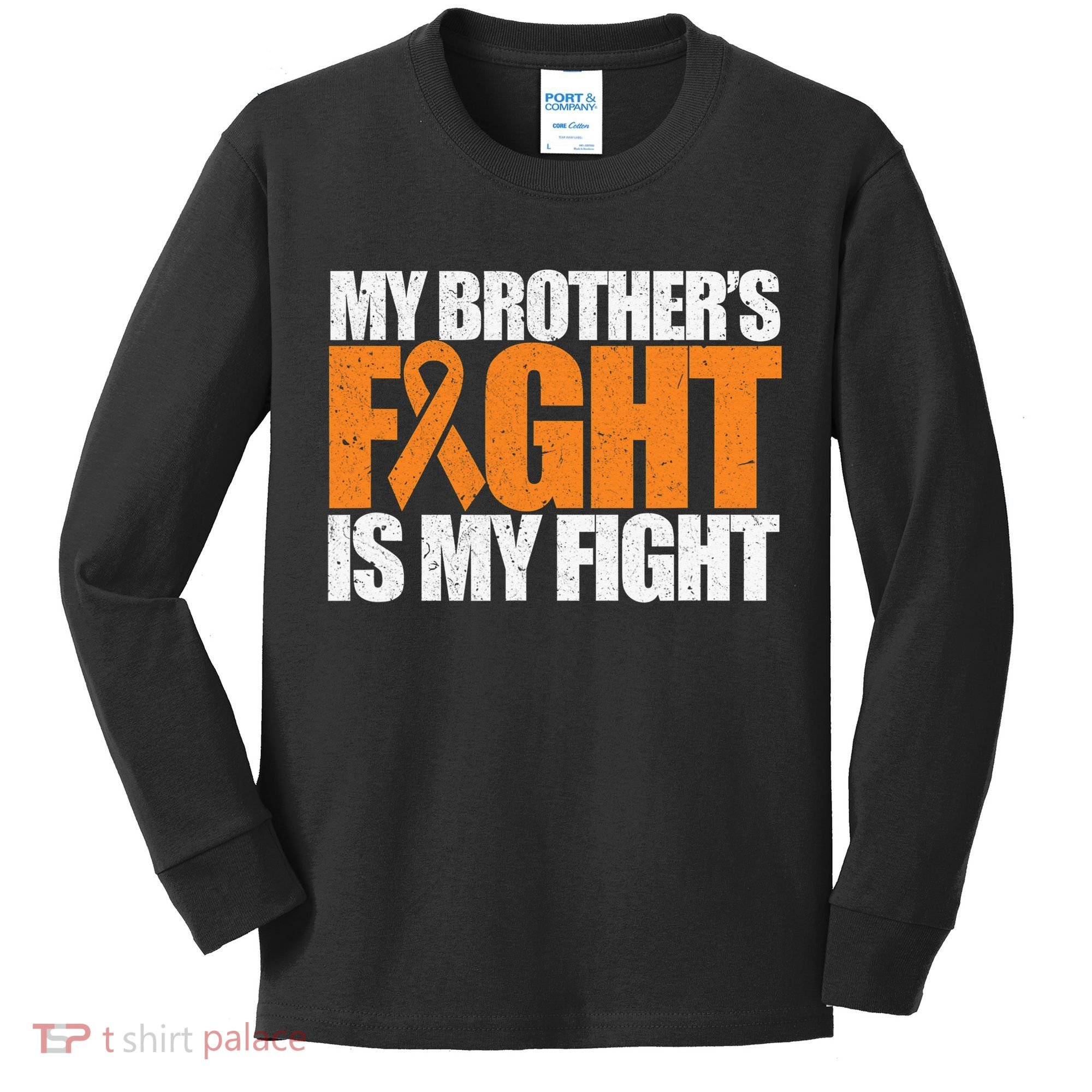 Leukemia My Brother's Fight Is My Fight Awareness Distressed Kids Long Sleeve Shirt