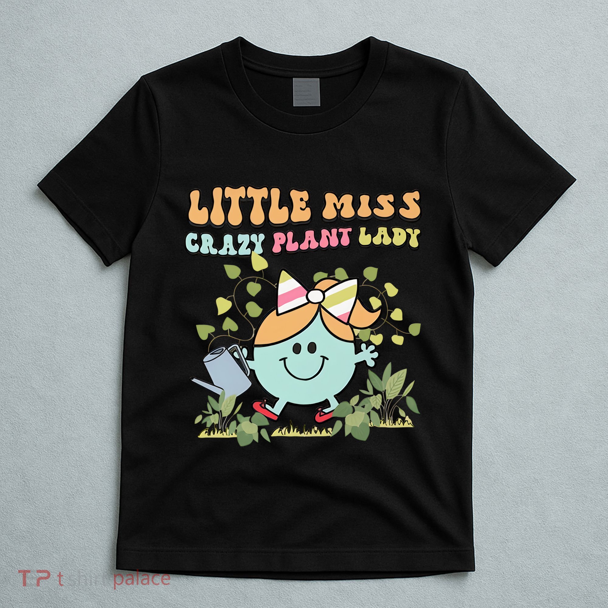 Little Miss Crazy Plant Lady Plant Mom Plant Lover Gardening T-Shirt