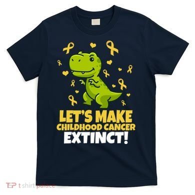 Let's Make Childhood Cancer Extinct Trex T-Shirt